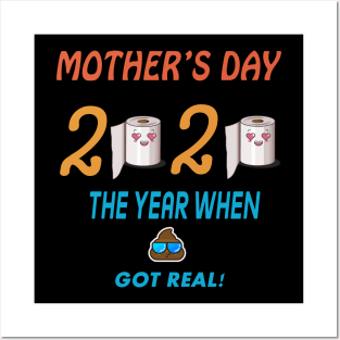 Mothers day 2020 The Year When Shit Got Real Posters and Art